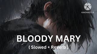 Bloody mary slowedreverb 🎧 [upl. by Foscalina241]