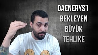 DAENERYSİ BEKLEYEN BÜYÜK TEHLİKE  Game of Thrones Teorileri  2 [upl. by Ttevi13]