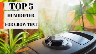 TOP 5 Best Humidifier for Grow Tent 2023 [upl. by Eenaffit830]