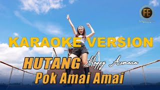 Happy Asmara  Hutang Pok Amai Amai  Karaoke DJ Remix   Floor 88 [upl. by Ambur]