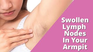 Swollen Lymph Nodes In Armpit  Lumps in Armpit [upl. by Lehpar]