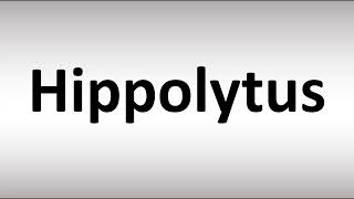 How to Pronounce Hippolytus [upl. by Ynots]