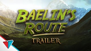 Baelins Route  Official Trailer [upl. by Dazhahs]