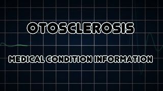 Otosclerosis Medical Condition [upl. by Retsub]