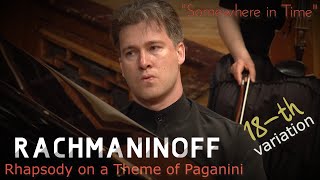 Rachmaninoff  Rhapsody on a Theme of Paganini  18th Variation  Somewhere in Time [upl. by Attennhoj]