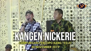 KANGEN NICKERIE COVER ǁ DHIMAS TEDJO ǁ CAMPURSARI PENDOPO KANG TEDJO 30 NOVEMBER 2019 [upl. by Intirb]