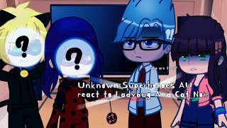 UNKNOWN SUPERHEROES AU REACT TO LADYBUG AND CAT NOIR [upl. by Loria]