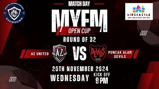 MyFM Open Cup 2024 Round 32 AZ United vs Puncak Alam Devils [upl. by Garrott]