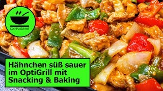 Hähnchen 🍗 süß sauer im OptiGrill mit Snacking amp Baking wie beim Chinesen von KochMalSchnell [upl. by Sindee455]