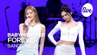 4K BABYMONSTER베이비몬스터 “FOREVER” Band LIVE Concert “영원히” 베몬만을 사랑하게 되…💗 it’s KPOP LIVE 잇츠라이브 [upl. by Hodgkinson274]