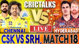 LIVE CSK VS SRH Match 18  IPL Live Scores and Commentary  Chennai Vs Hyderabad  Last 3 [upl. by Shue289]