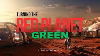 Turning Mars Green  Introduction to Mars Colonization [upl. by Andeee386]