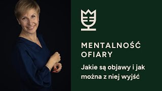 Mentalność ofiary która zabiera życie Dr Agnieszka Kozak [upl. by Norraf]