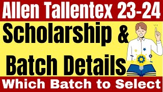 Allen Tallentex 2024 Scholarship amp Batch Details  How to Claim Scholarship  Batch Selection [upl. by Hut596]