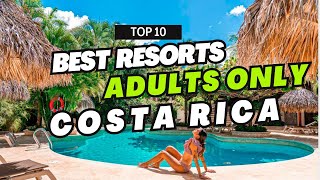 TOP 10 Best All Inclusive Resorts Adults Only Costa Rica [upl. by Edna628]