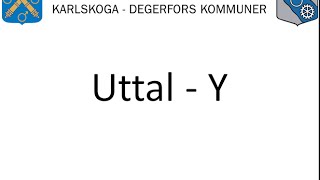 Uttal – Y  Vuxnas lärande Karlskoga Degerfors wwwuttalse [upl. by Drofiar49]