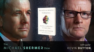 Michael Shermer with Kevin Dutton—BlackandWhite Thinking Burden of Binary Brain in Complex World [upl. by Akemot74]