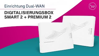 Telekom Digitalisierungsbox Smart 2 amp Premium 2  Einrichtung DualWAN [upl. by Dulcea]