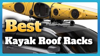 6 Best Kayak Roof Racks for Your Car or SUV [upl. by Nairod]