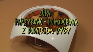 Zupa paprykowo  pomidorowa z dodatkiem ryby  Smakkujawpl [upl. by Inattyrb58]