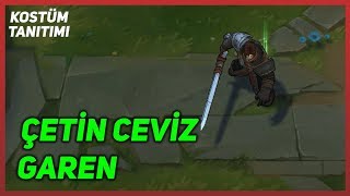 Çetin Ceviz Garen Kostüm Tanıtımı League of Legends [upl. by Anivlem578]