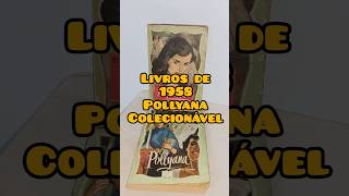 Livros Antigos de 1958 Série Pollyana Colecionável Gostou Siganos antiguidade vintage livros [upl. by Novikoff]