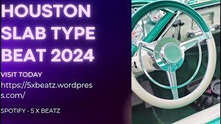 Houston Slab  Type Beat  2024 [upl. by Vinnie821]