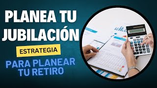 ¿Como planear mi jubilación en 2024  Guia para planear tu retiro [upl. by Neirual]