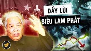 Cố Tổng Bí Thư ĐỖ MƯỜI Từng Đẩy Lùi SIÊU LẠM PHÁT 19861989 Như Thế Nào  CDTeam  Why [upl. by Bendicty]