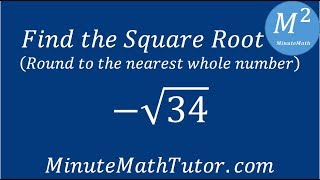 Find the Square Root round to the nearest whole number √34 [upl. by Eninaej83]