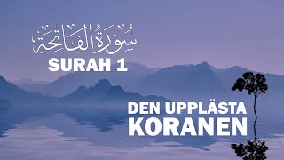 Uppläst Koran på arabiska amp svenska kapitel 1 alFatiha koranenpåsvenska islamse MED BILAL [upl. by Aed696]