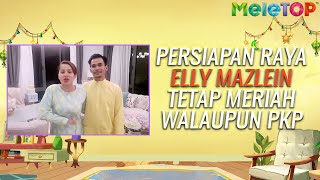 Persiapan raya Elly Mazlein tetap meriah walaupun PKP  MeleTOP Malam Raya 2020  Nabil amp Neelofa [upl. by Jansson551]