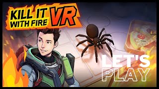 Arachnid annihilation VR spider showdown  Lets Play Kill It With Fire VR [upl. by Leen]