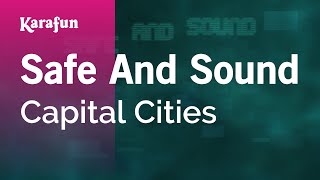 Safe And Sound  Capital Cities  Karaoke Version  KaraFun [upl. by Savinirs]