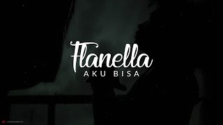 Flanella  Aku Bisa Lyrics [upl. by Broeker911]