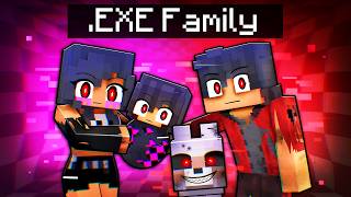 Having an EXE FAMILY in Minecraft [upl. by Henriques]