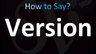 How to Pronounce Version 2 CORRECT WAYS [upl. by Anyd]