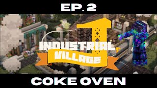 Industrial Village EP 2  COKE OVEN  Modded Minecraft [upl. by Nolaf]