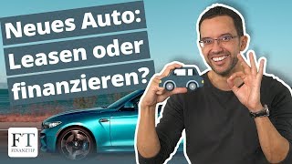 Neues Auto durchgerechnet Finanzierung oder lieber Leasing [upl. by Yssep]