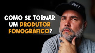 Como se tornar um Produtor Fonográfico [upl. by Margot]