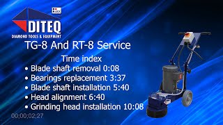 DITEQ TG8 And RT8 Service  Grinding Head Replacement  Blade Shaft Replacement BearingAlignment [upl. by Nnyladnarb231]