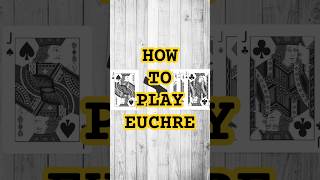 How to play Euchre shorts cardgametutorial [upl. by Dilly249]