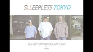 【不眠東京】SOUND PROVIDERS EASY MIX  DJ SURD from SLEEPLESSTOKYO【JASON SKILLS】 [upl. by Velasco788]