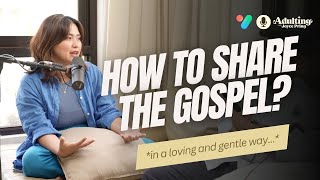 How to Share the Gospel in a Gentle amp Loving Way [upl. by Cy194]