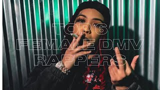 TOP SIX DMV FEMALE RAPPERS 2023 [upl. by Nadabb489]