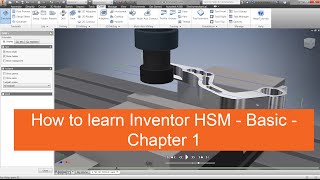 How to learn Inventor HSM  Basic  Chapter 1 [upl. by Alton205]