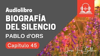 Capítulo 45 👏 La vía purgativa en la Meditación 🧘‍♀‍ Audiolibro BIOGRAFIA DEL SILENCIO 🎧 [upl. by Judie]