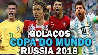 Os Maiores GOLAÇOS da Copa do Mundo da Rússia 2018 [upl. by Pelage446]