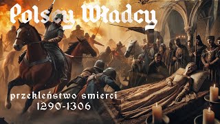 Polscy Władcy 12901306 Genealogia Historia Ciekawostki Część 5 Przekleństwo śmierci [upl. by Aliza]