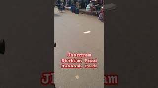 Jhargram Station Road Subhash Park shortsvideo shortsvlogsvideo viralvlogs [upl. by Siocnarf]